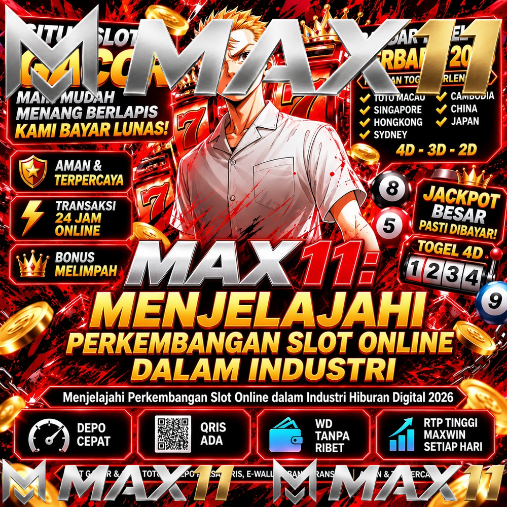MAX11: Menjelajahi Perkembangan Slot Online dalam Industri Hiburan Digital 2026